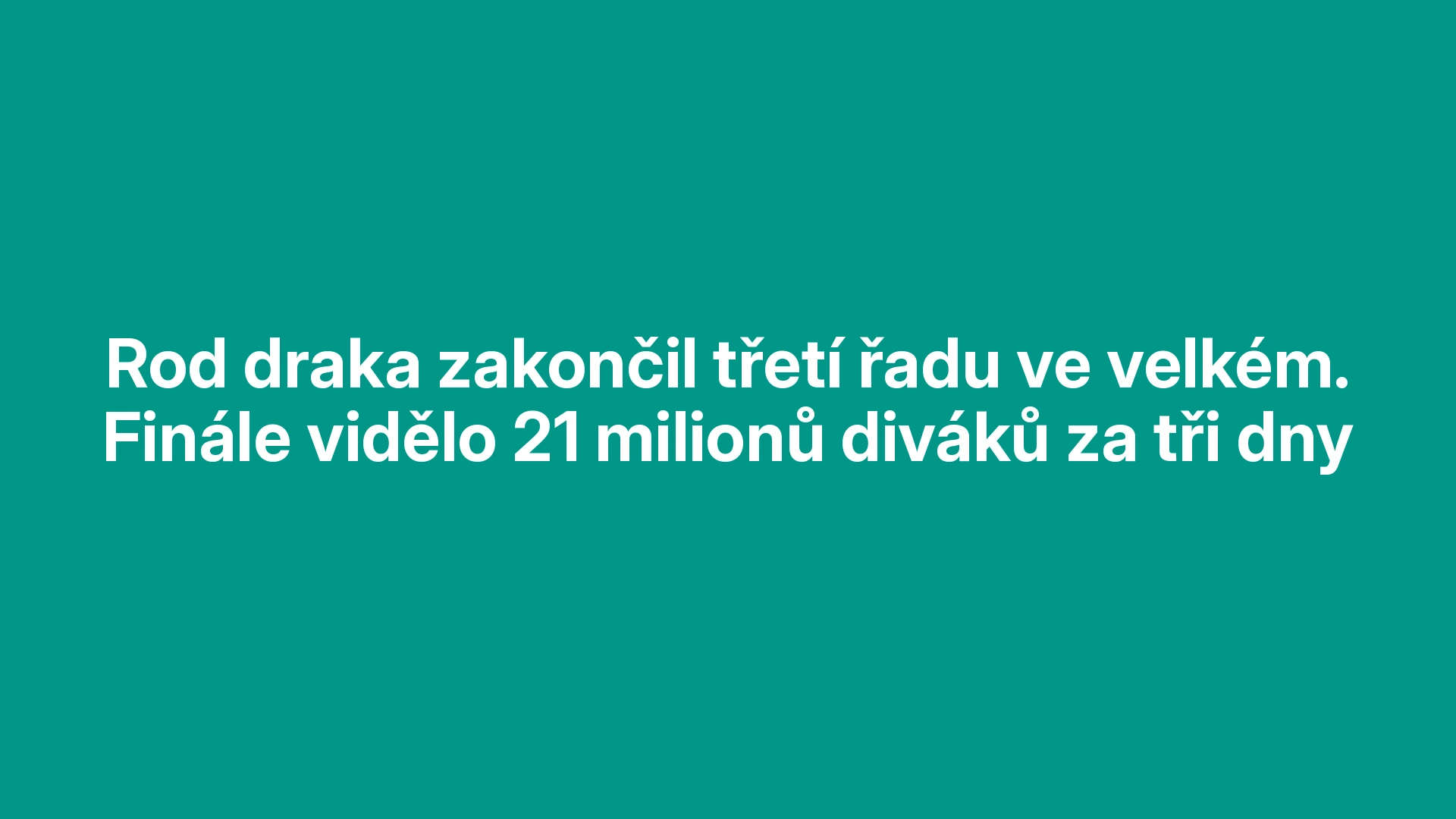 Titulek článku na pozadí webu: Rod draka zakončil třetí řadu ve velkém. Finále vidělo 21 milionů diváků za tři dny