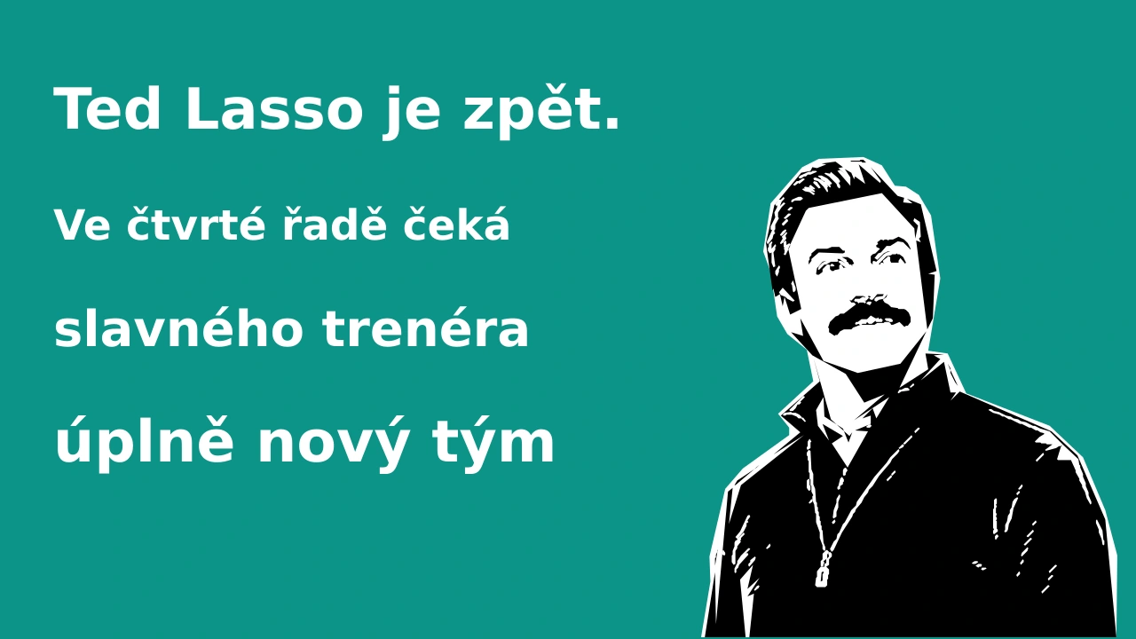 Ted Lasso ve čtvrté řadě s novým ženským týmem AFC Richmond